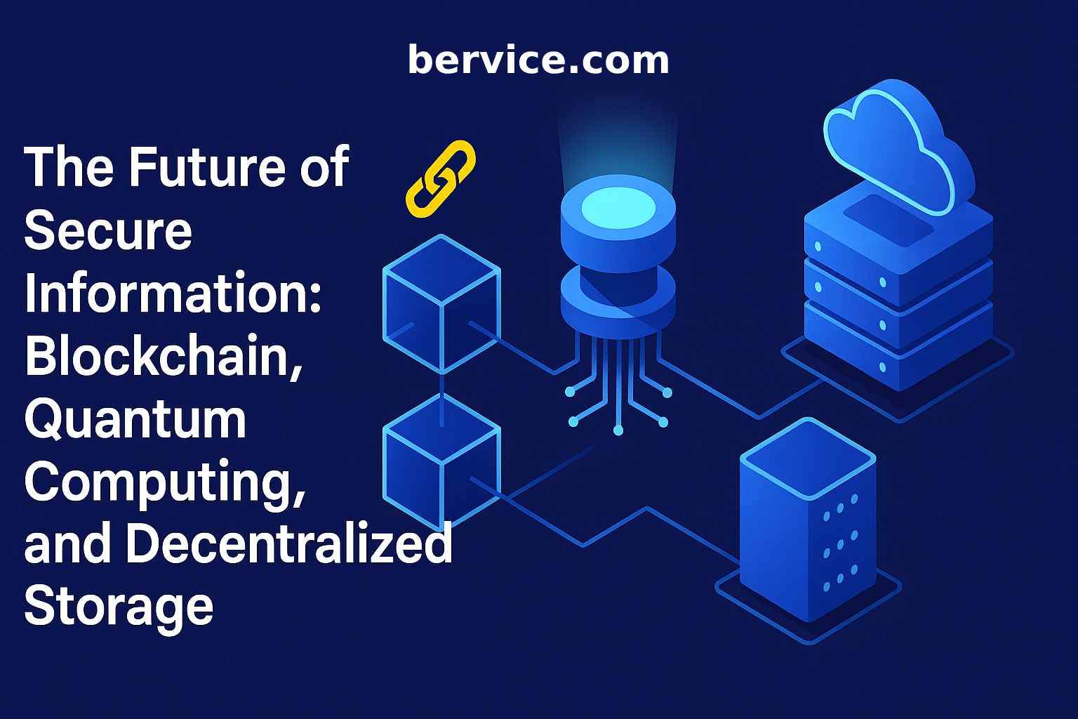 The Future of Secure Information: Blockchain, Quantum Computing, and Decentralized Storage