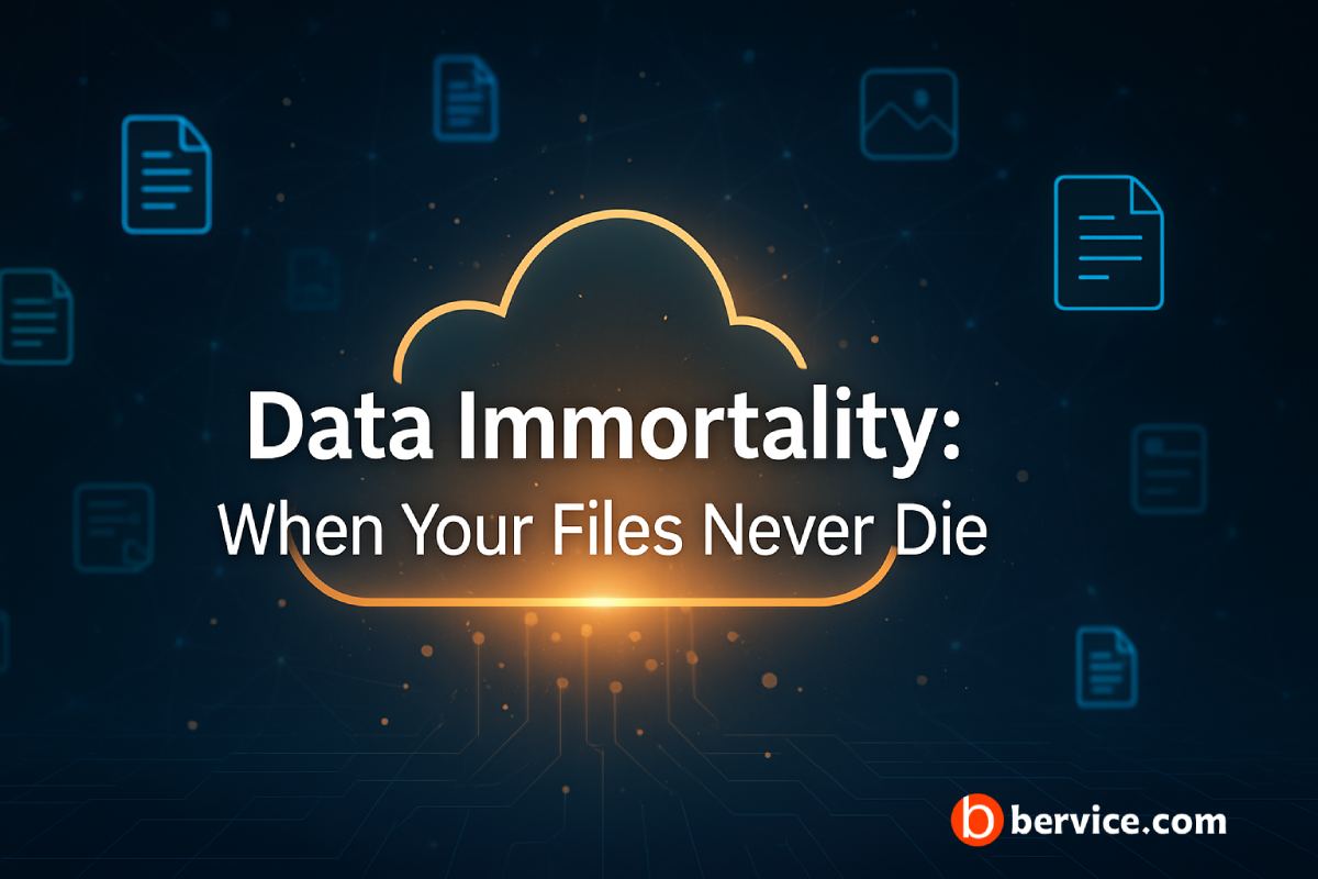 Data Immortality: When Your Files Never Die