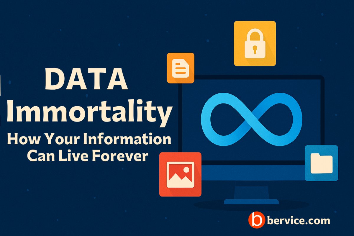 Data Immortality: How Your Information Can Live Forever